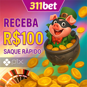 311bet Ganhe R$ 100,00 Gratis